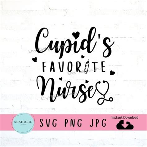 Cupid S Favorite Nurse Svg Valentines Svg Nurse Valentine S Day Shirt