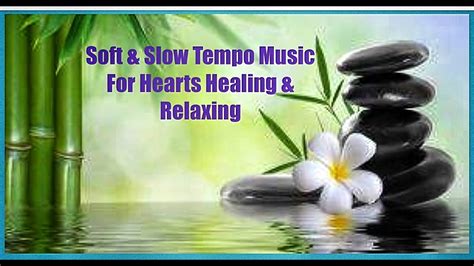 Best Soft Music For Relaxation The Most Relaxing And Calming Music To