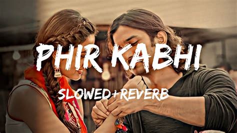 Phir Kabhi Slowed And Reverb Lofi Lofi Library MS Dhoni