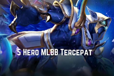 5 Hero Tercepat Di Mobile Legends Sulit Buat Dikejar SPIN