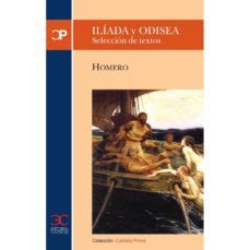 Iliada Y Odisea Seleccion De Textos Homero Casa Del Libro