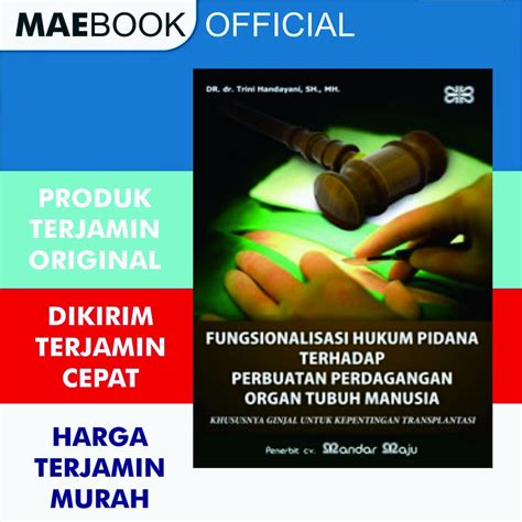 Jual Fungsionalisasi Hukum Pidana Terhadap Perbuatan Perdagangan Organ