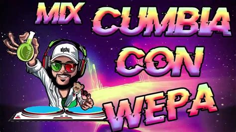 🔴mix Cumbias Con Wepa 2023 2024🎧cumbia Cholula Con Wepa Limpia Sin