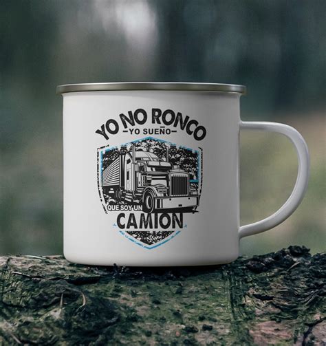 Yo No Ronco Yo Sue O Que Soy Un Camion Enamel Camping Mug Regalo Para