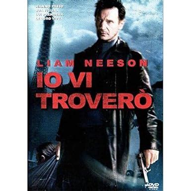 Io Vi Troverò Amazon it Liam Neeson Maggie Grace Leland Orser Jon