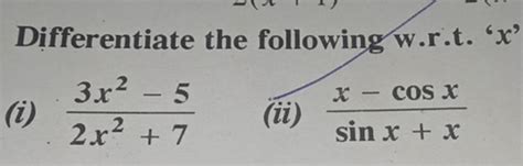 Differentiate The Following W R T X I 2x2 73x25 Ii Sinx Xxcos