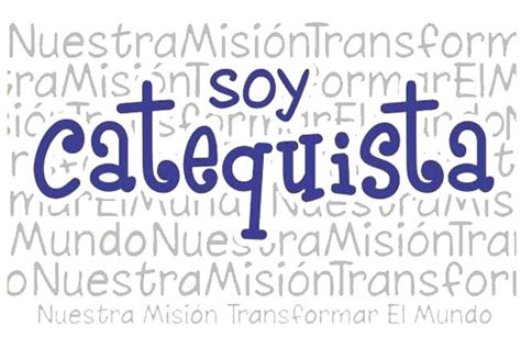 Soy Catequista Catequista Dia Del Catequista Frases Para Catequistas