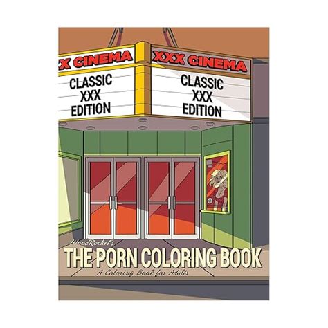 The Porn Coloring Book Classic Xxx Edition Adult Coloring Book Wood Rocket Amazon Books