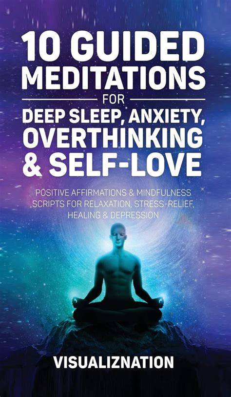 10 Guided Meditations For Deep Sleep Anxiety Overthinking And Self Love Positive Affirmations