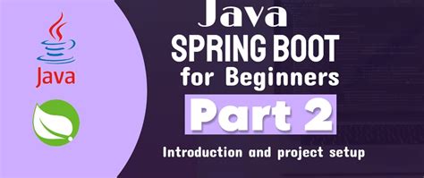 Java Spring Boot For Beginners Part Introduction And Project Setup