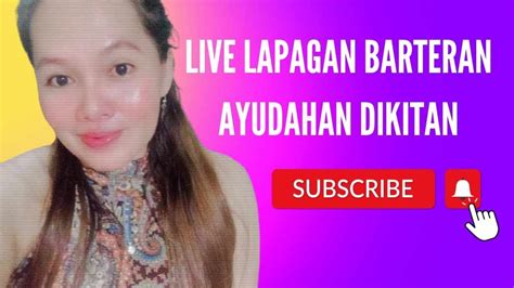 LIVE LAPAGAN BARTERAN AYUDAHAN DIKITAN YouTube