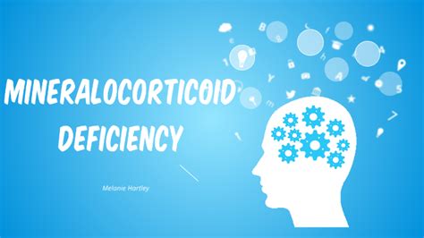 Mineralocorticoid Deficiency by Melanie Hartley on Prezi