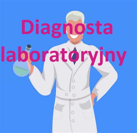 Diagnosta laboratoryjny praca marzeń czy ciężka harówka