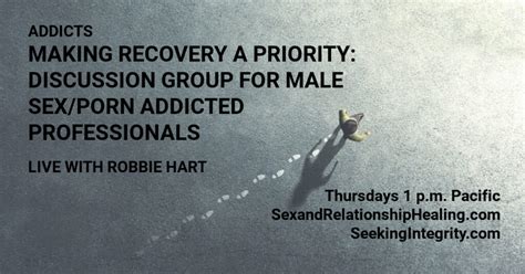 Making Recovery A Priority For Male Sex Porn Addicted Professionals Sex And Relationship Healing