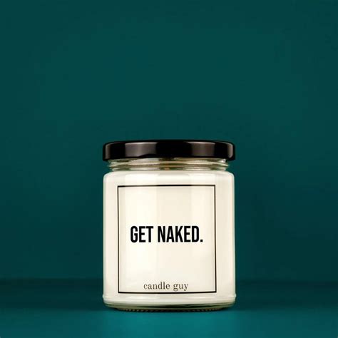Candle Guy Scented Candle Get Naked Gift For Him Gift For Her Funny Candle Premium Soy Wax