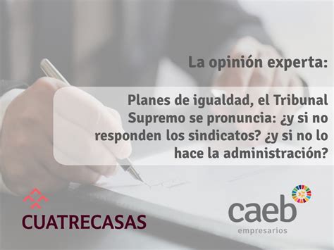 CAEB La opinión experta de Cuatrecasas Planes de igualdad el