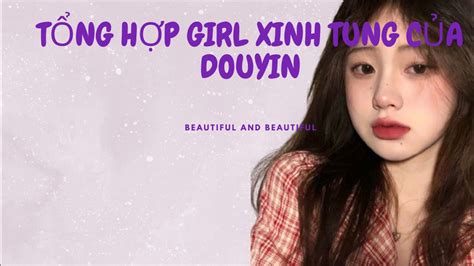 Gái Xinh Douyin Trung Quốc Tiktok Trung Quốc Tổng Hợp Gái Xinh Hot Trend Trung Quốc YouTube