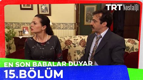 En Son Babalar Duyar B L M Nostaljitrt Youtube