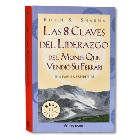 Las Claves Del Liderazgo Del Monje Que Vendi Su Ferrari Incunabula