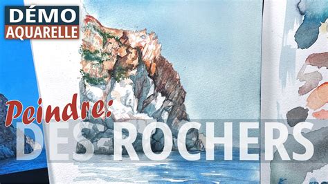 Comment Peindre Des Rochers Aquarelle En D Mo Youtube