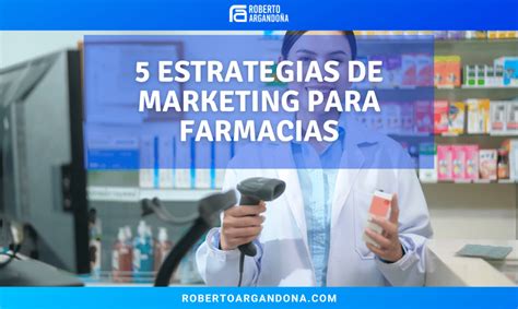 Estrategias De Marketing Para Farmacias 5 Maneras De Vender Online