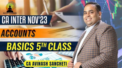 CA Inter Nov 23 Stay Ahead Regular Batch Accounting Basics 5th Class