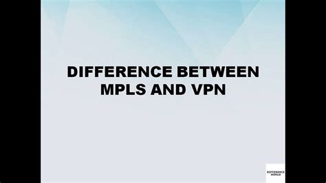 Difference Between Mpls And Vpn Mpls Vs Vpn Difference World