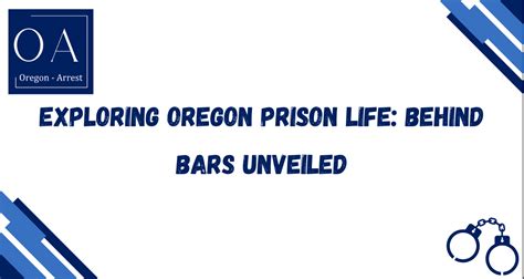 Exploring Oregon Prison Life Behind Bars Unveiled