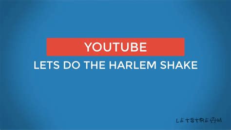 Youtube Easter Egg Do The Harlem Shake Techore Letstream Youtube