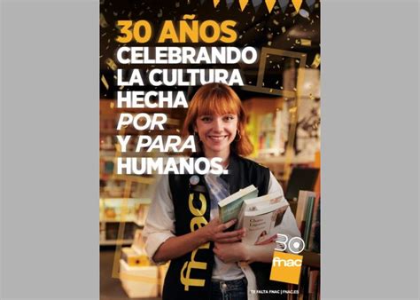 Fnac Celebra Sus A Os En Espa A Con Promociones Y Eventos Sonitr N