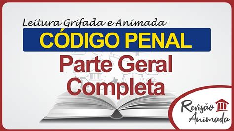 Código Penal Leitura da Parte Geral Completa Grifada Atualizada