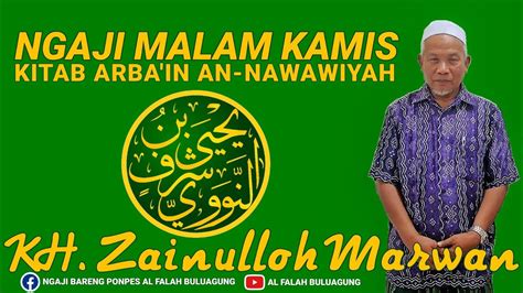 KH Zainulloh Marwan Ngaji Kitab Al Arba In An Nawawiyah Malam Kamis