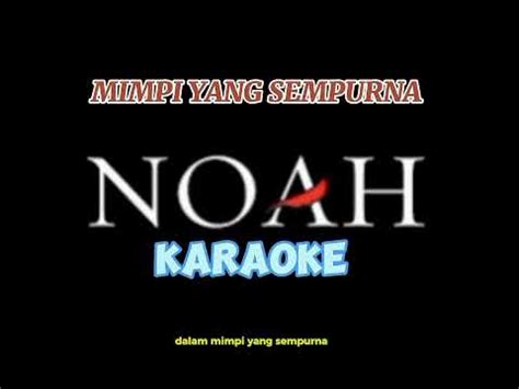 Peterpan Noah Mimpi Yang Sempurna Karaoke Youtube