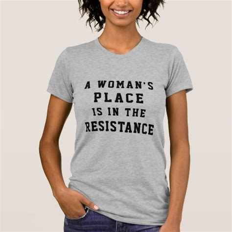 A Womans Place Is In The Resistance T Shirt Au