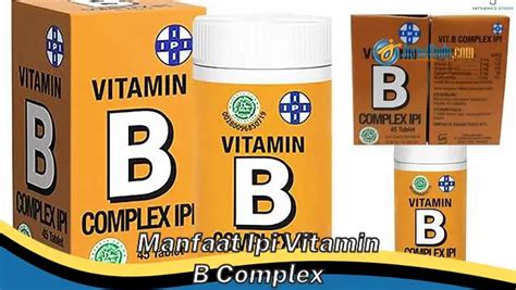 Manfaat IPI Vitamin B Komplex Temukan 6 Kunci Penting Jarang Diketahui