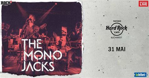 Bilete Concert The Mono Jacks 31 Mai 23 Ora 21 00 Hard Rock Cafe