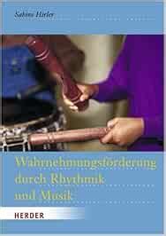 Wahrnehmungsf Rderung Durch Rhythmik Und Musik Hirler Sabine