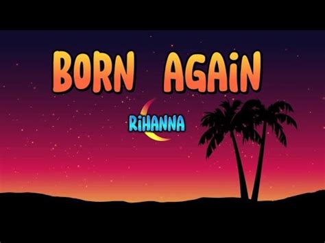 Born Again Rihanna Lyrics Youtube