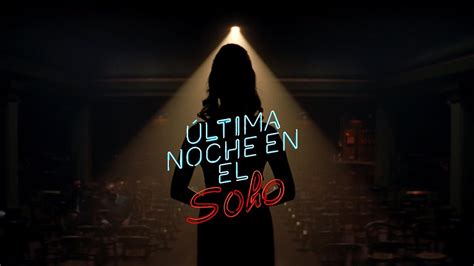 ÚLTIMA NOCHE EN EL SOHO Tráiler Oficial Universal Pictures HD