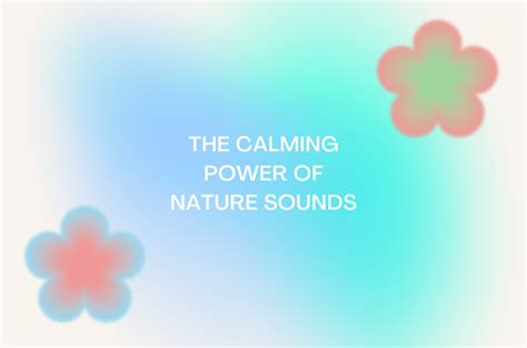 The Calming Power Of Nature Sounds Lifeat