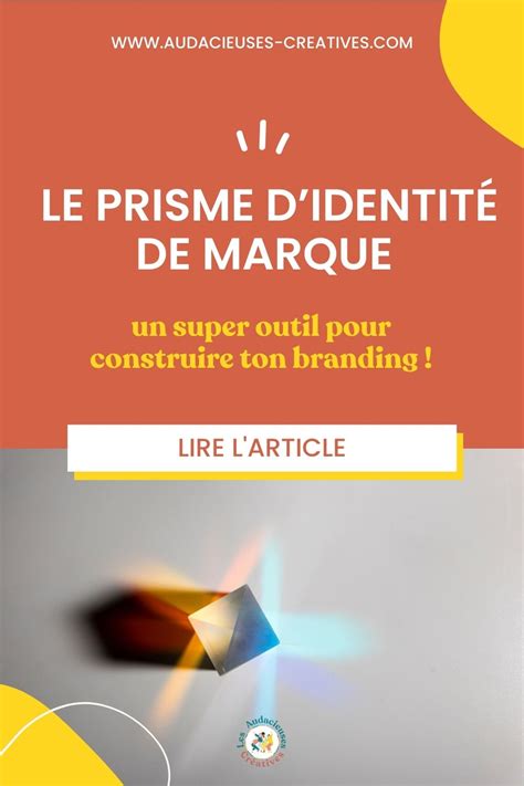 Le Prisme Didentit De Marque Un Super Outil Pour Construire Ton