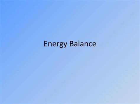 Ppt Energy Balance Powerpoint Presentation Free Download Id1588617