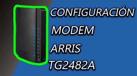 Configura M Dem Arris Tg A Compa A De Tigo Une Cambio De Nombre Y