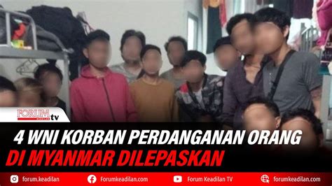 Wni Korban Perdangangan Orang Dan Penyekapan Di Myanmar Akan