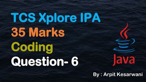 Tcs Xplore Ipa Marks Coding Question Java Arpit Kesarwani