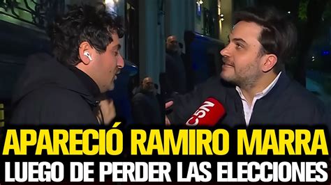 APARECIÓ RAMIRO MARRA LUEGO DE PERDER LAS ELECCIONES YouTube