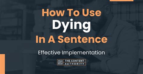 How To Use "Dying" In A Sentence: Effective Implementation