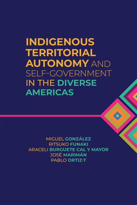 Indigenous Territorial Autonomy And Self Government In The Diverse