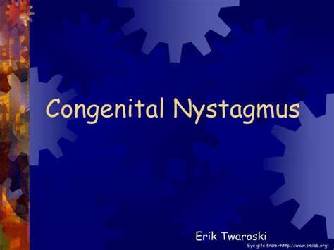 Ppt Congenital Nystagmus Powerpoint Presentation Free Download Id