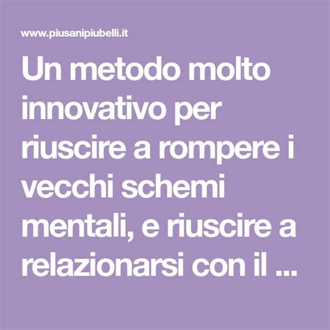 Un Metodo Molto Innovativo Per Riuscire A Rompere I Vecchi Schemi